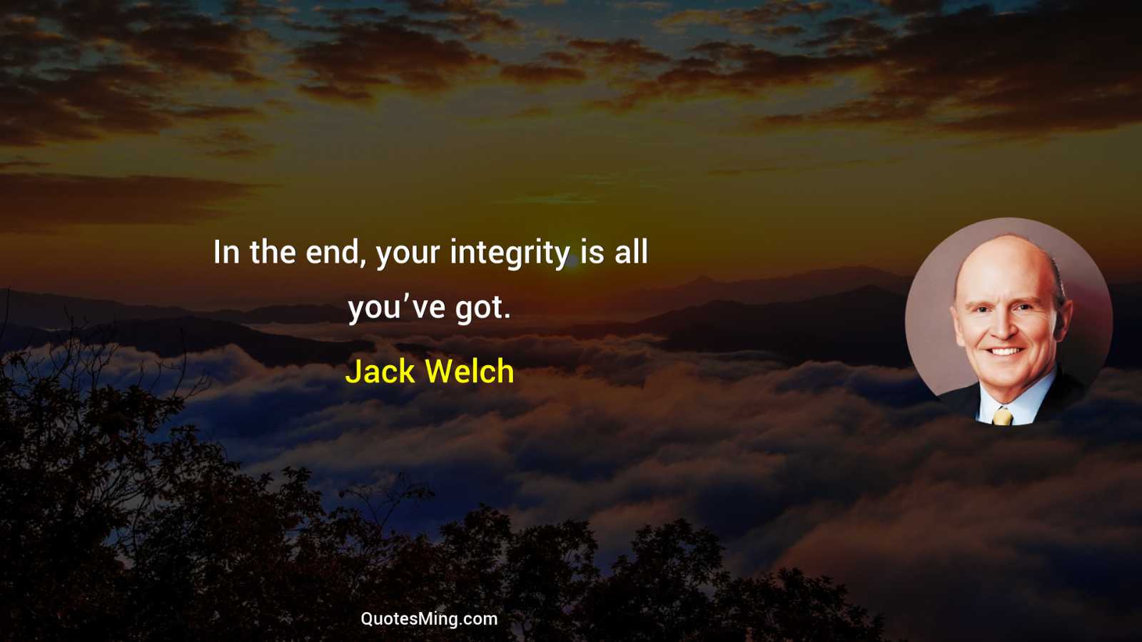 In the end your integrity is all you’ve got