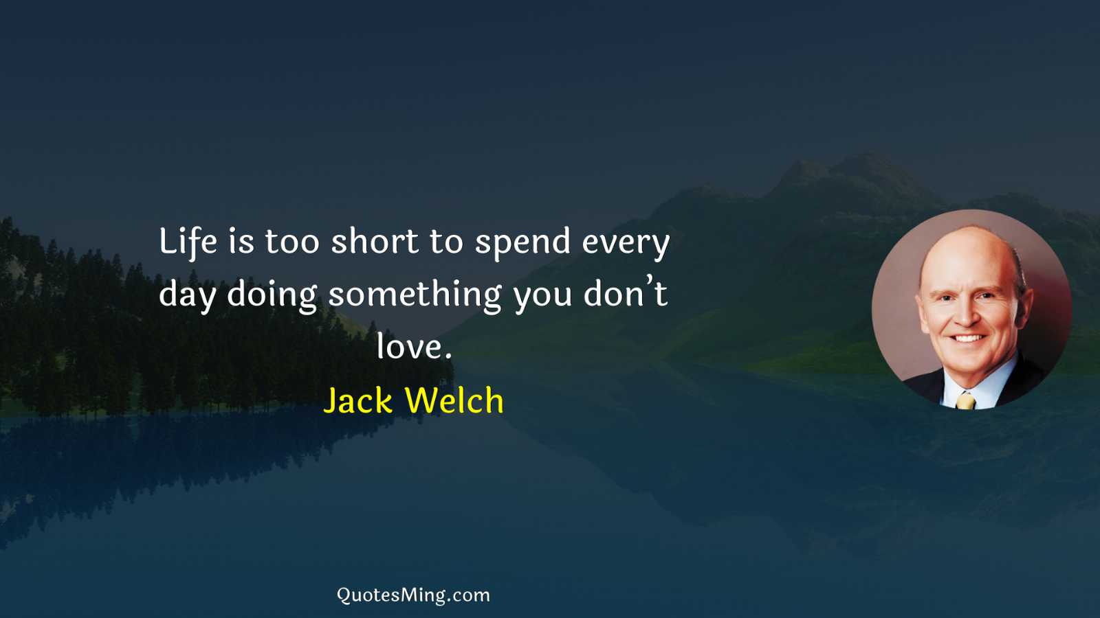 Life is too short to spend every day doing something