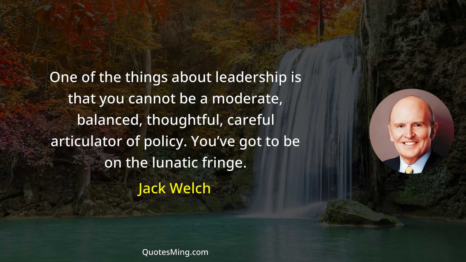 One of the things about leadership is that you cannot