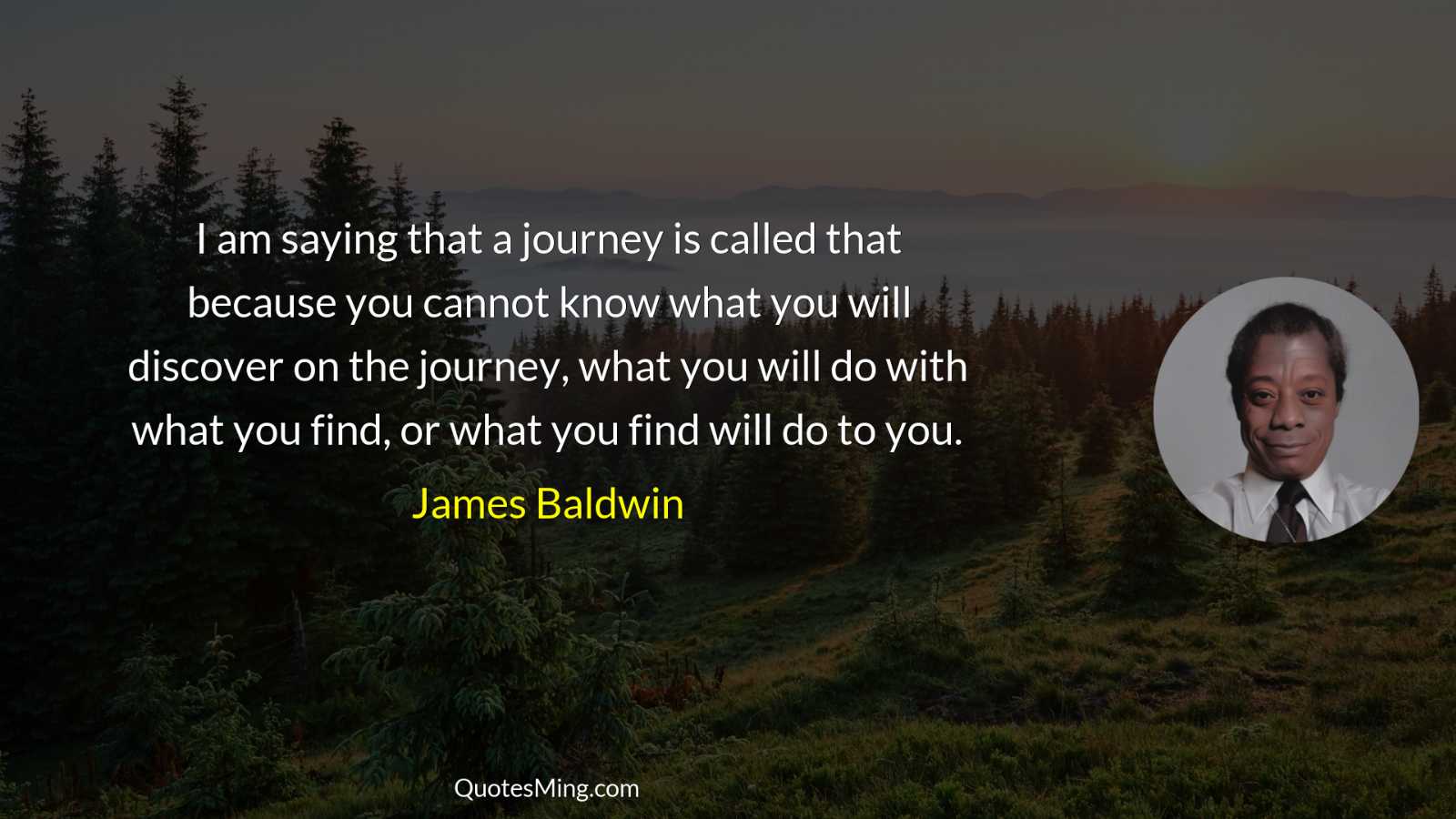 I am saying that a journey is called that because