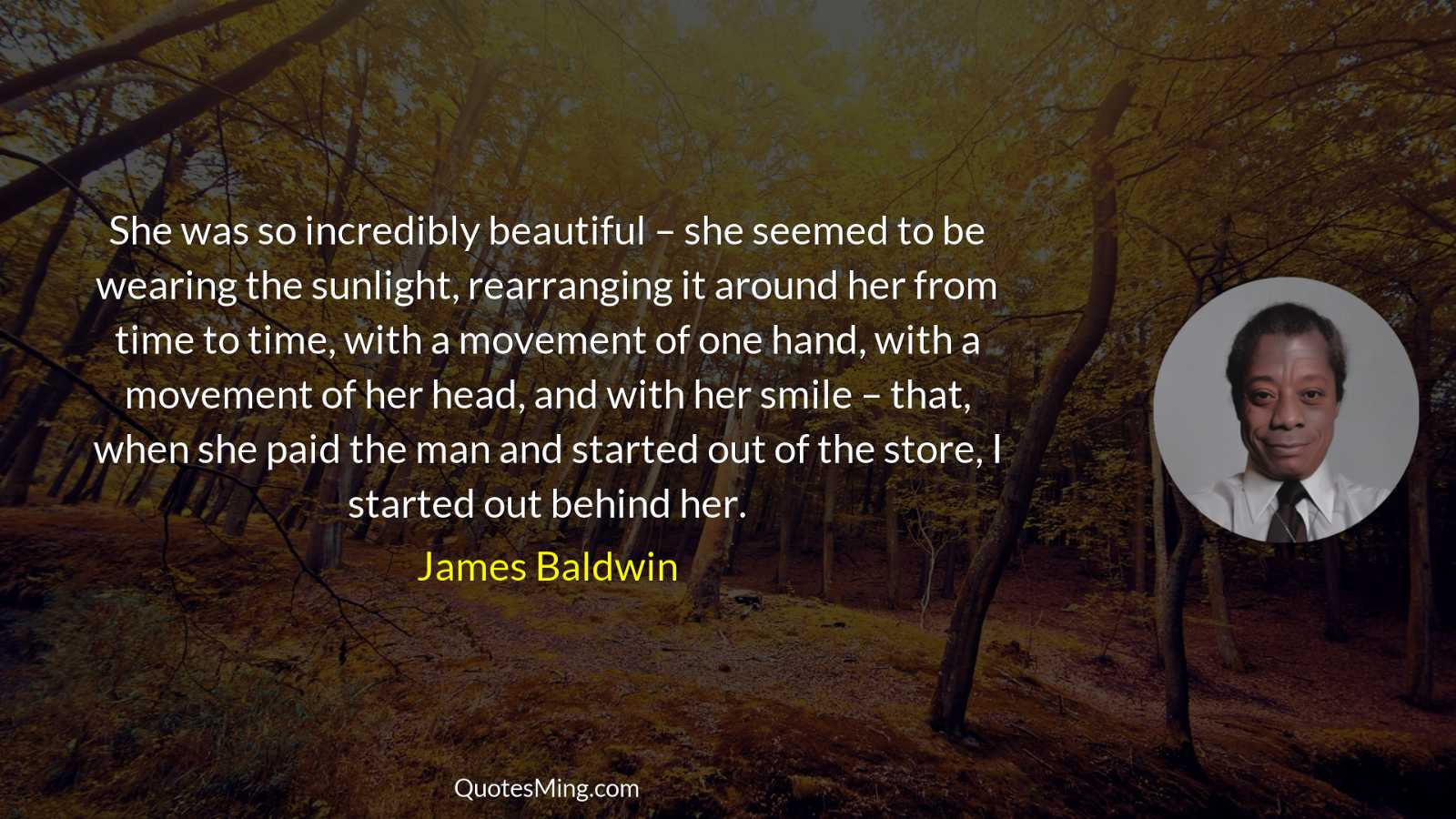 She was so incredibly beautiful – she seemed to be