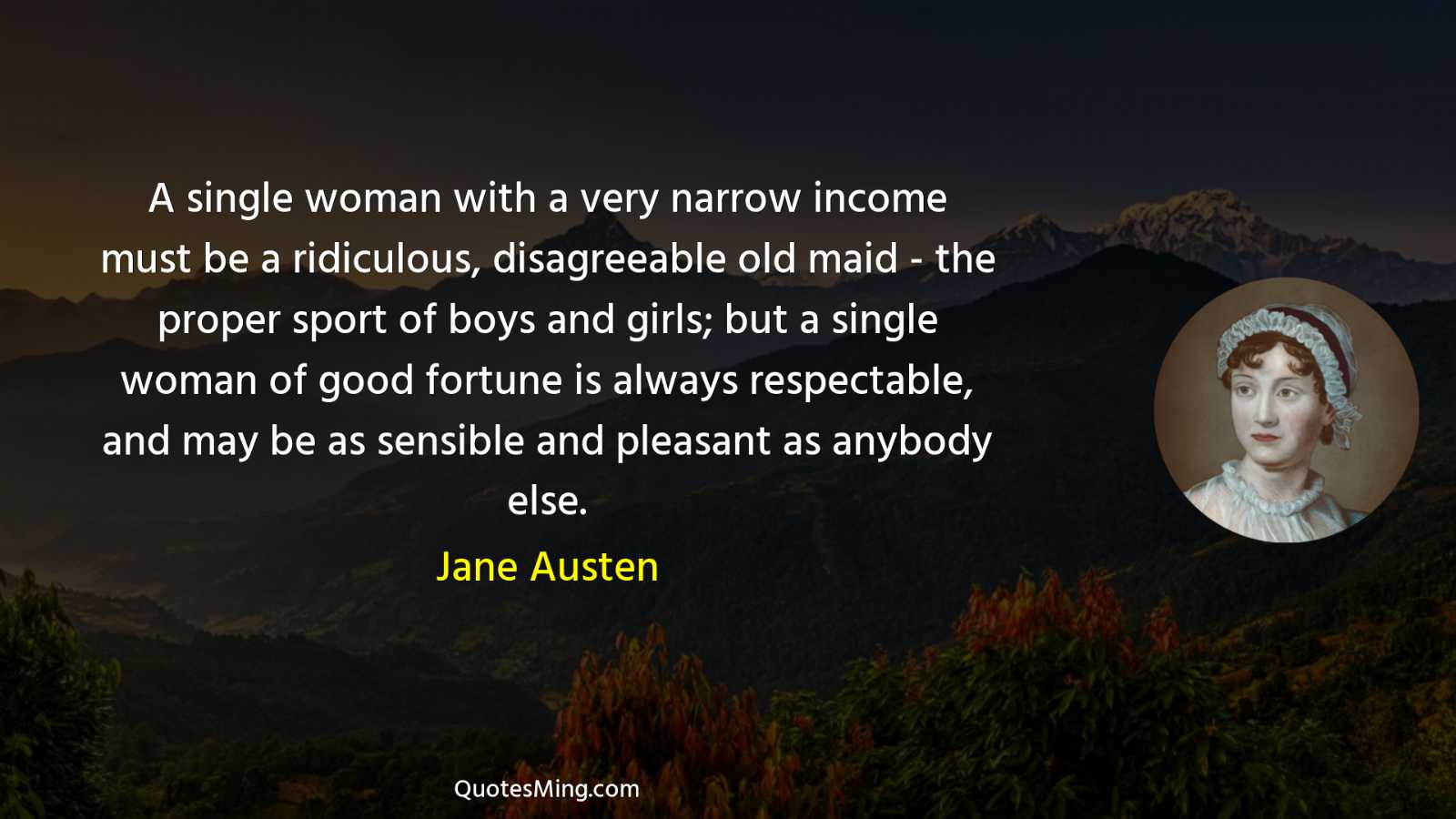 A single woman with a very narrow income must be