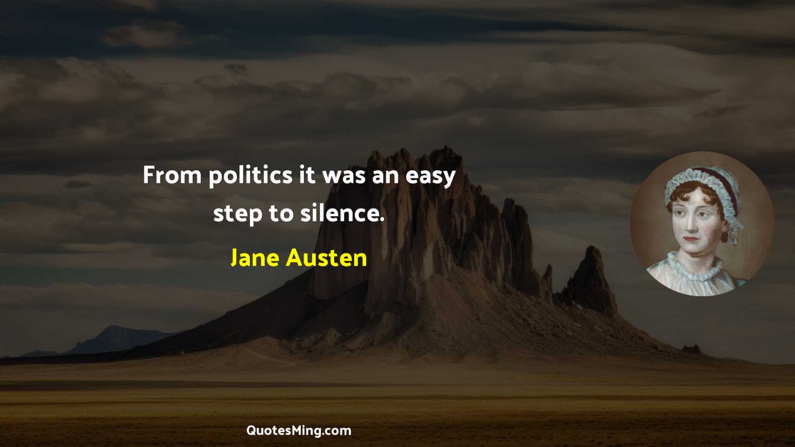 From politics it was an easy step to silence