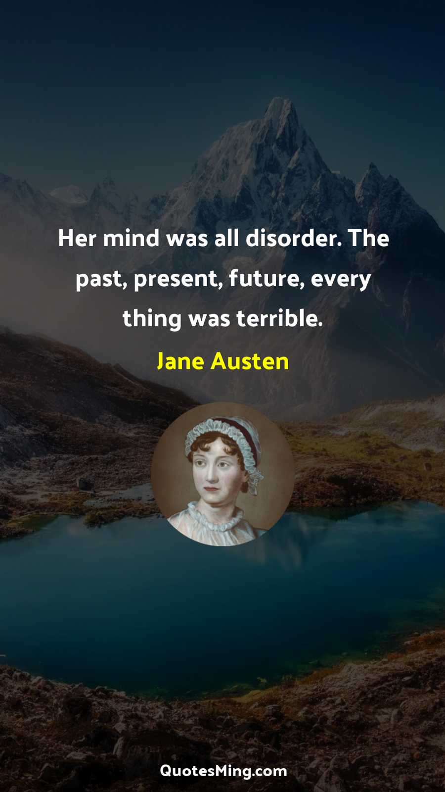 Her mind was all disorder The past present future every