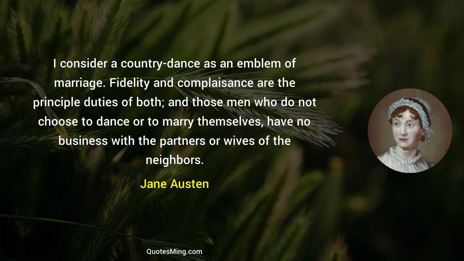 I consider a country-dance as an emblem of marriage Fidelity