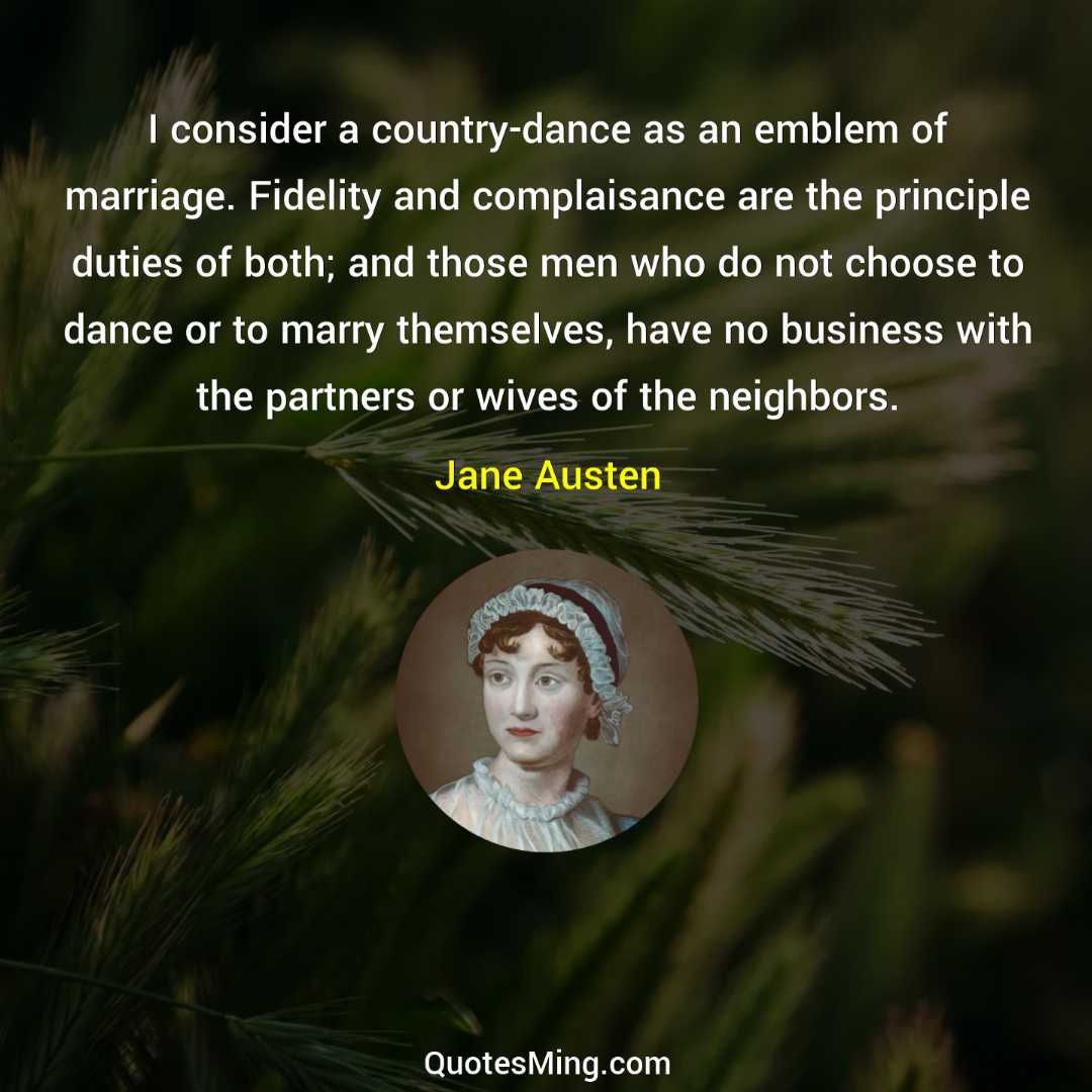 I consider a country-dance as an emblem of marriage Fidelity