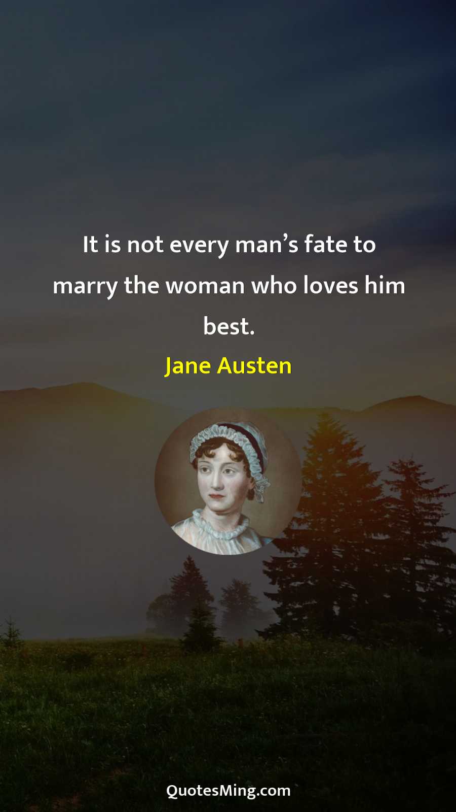 It is not every man’s fate to marry the woman