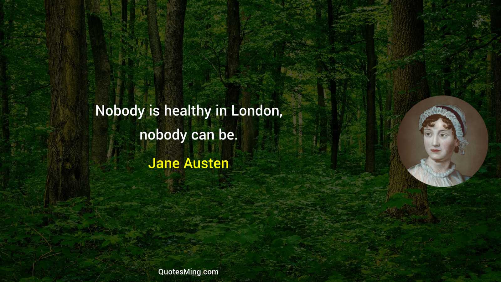 Nobody is healthy in London nobody can be