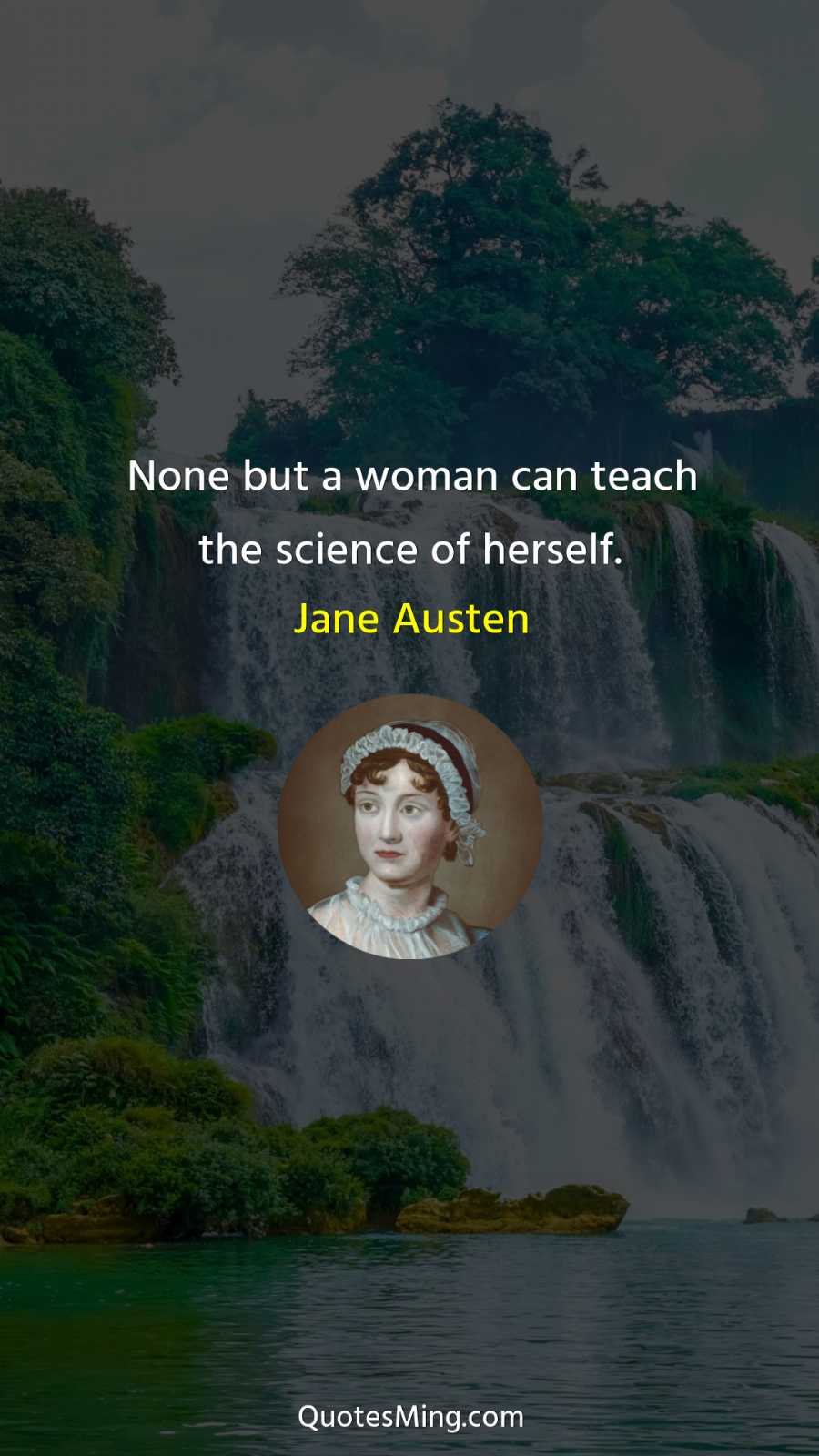 None but a woman can teach the science of herself