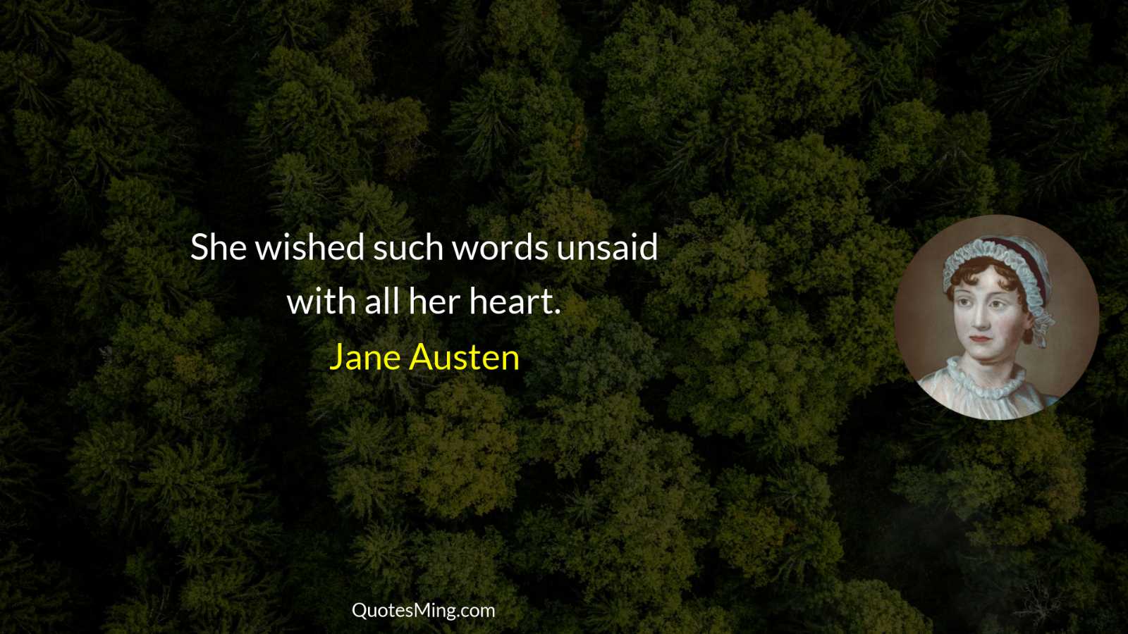 She wished such words unsaid with all her heart