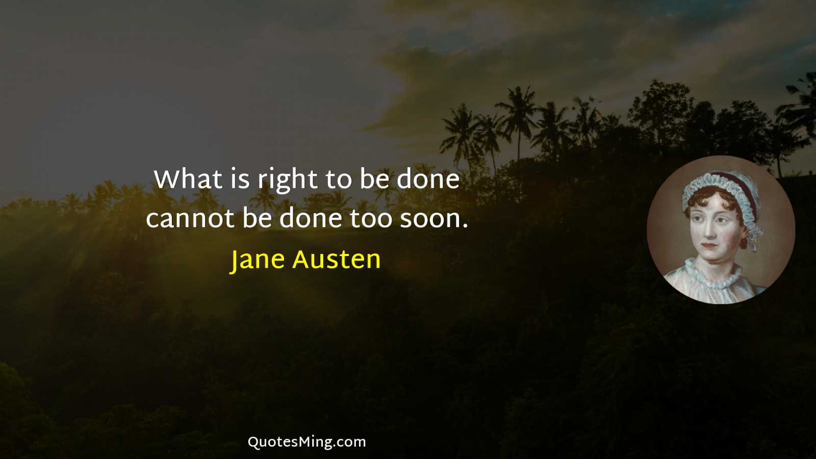 What is right to be done cannot be done too