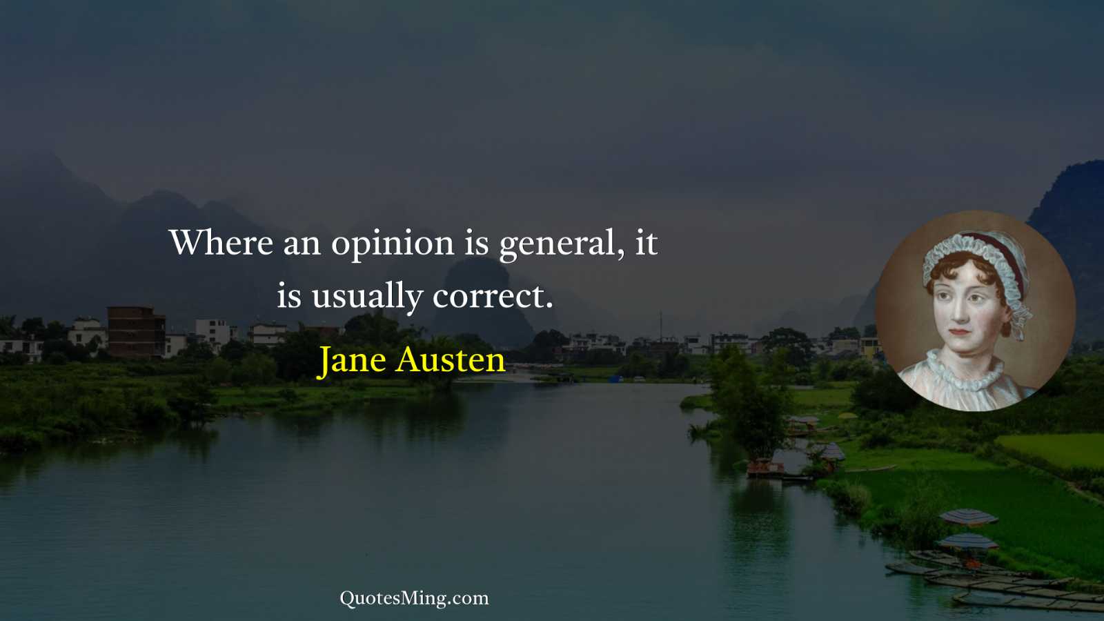 Where an opinion is general it is usually correct