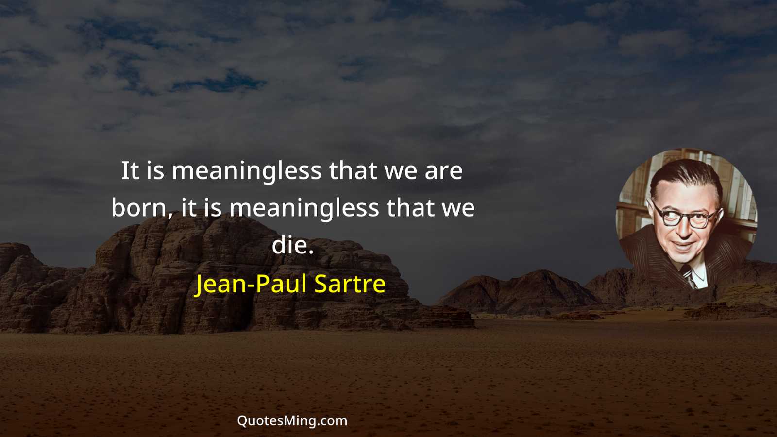 It is meaningless that we are born it is meaningless