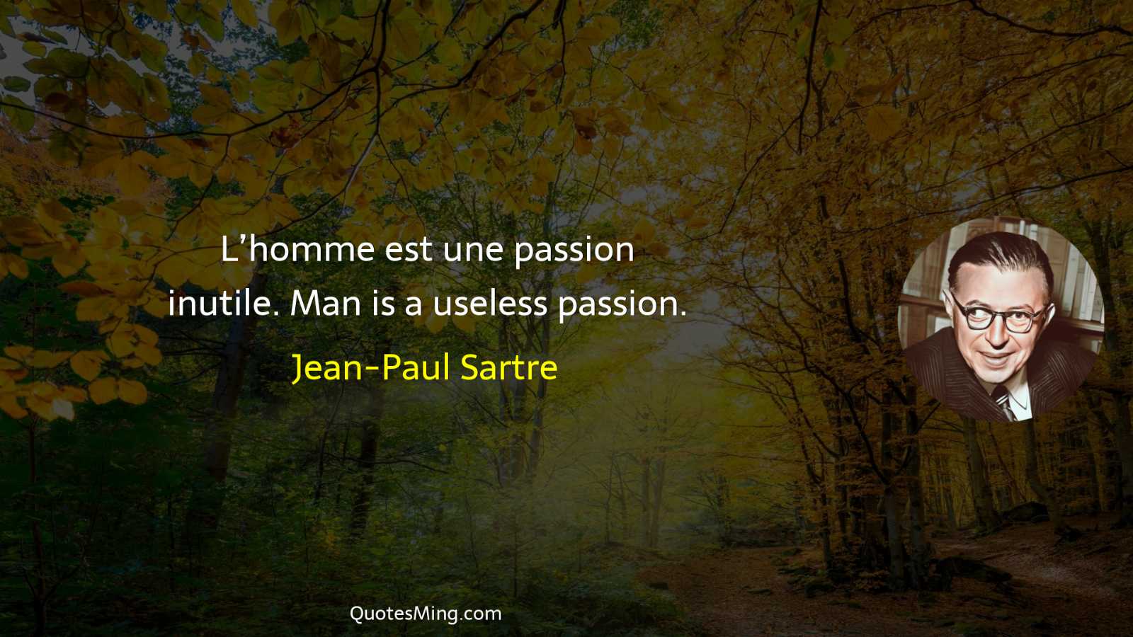 L’homme est une passion inutile Man is a useless passion