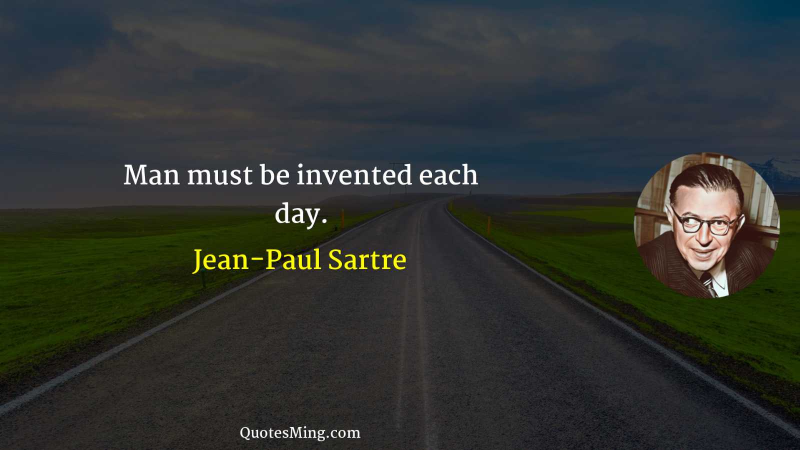 Man must be invented each day