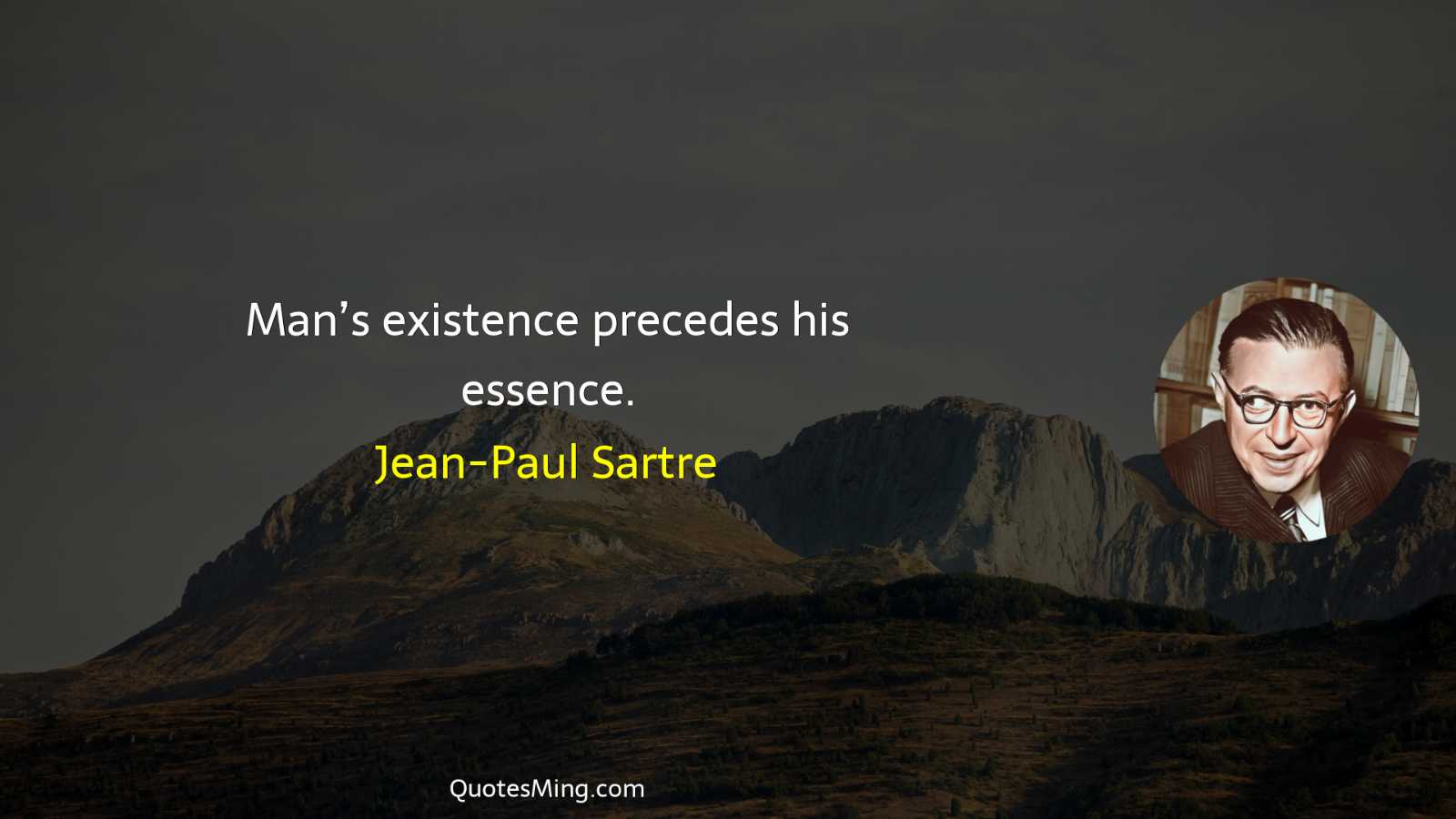 Man’s existence precedes his essence