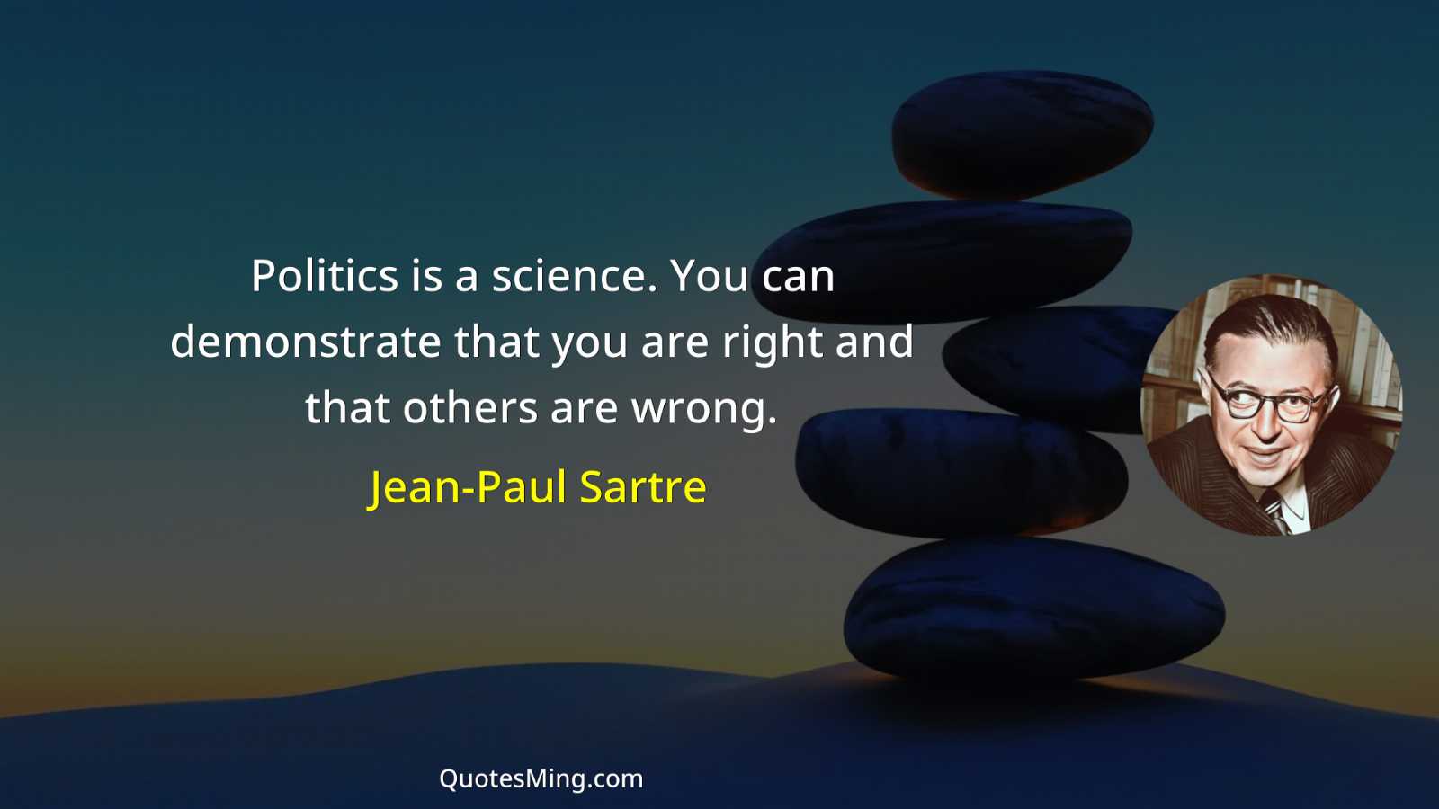 Politics is a science You can demonstrate that you are