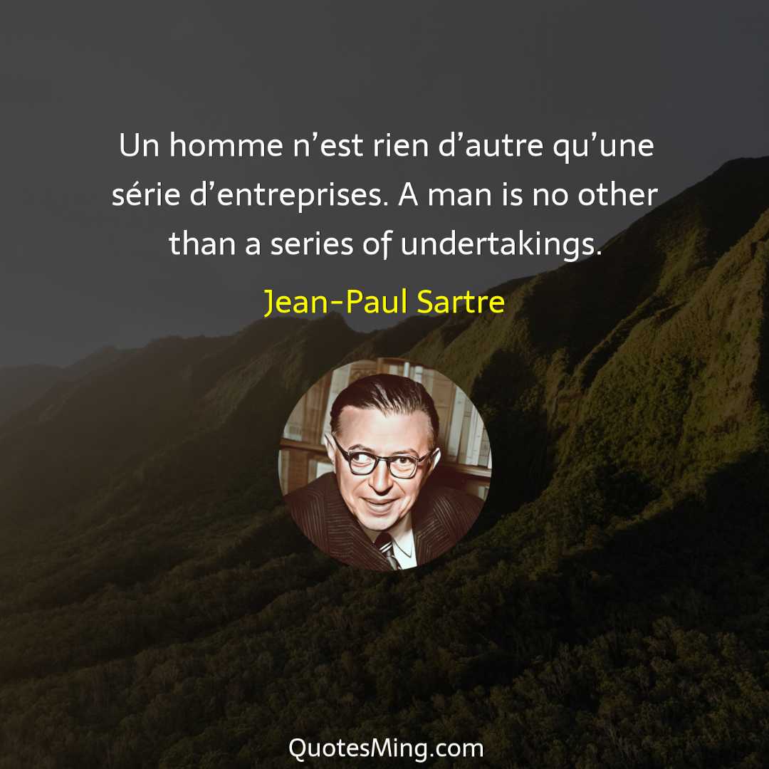 Un homme n’est rien d’autre qu’une série d’entreprises A man