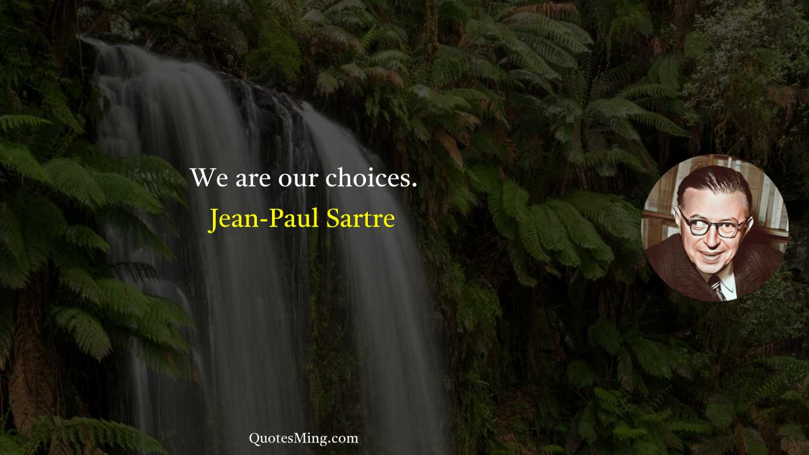 We are our choices