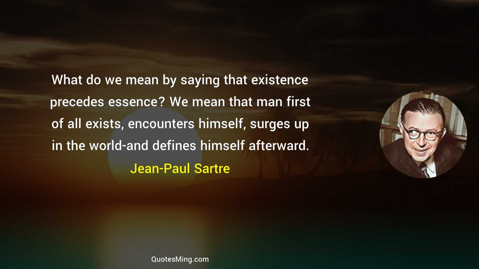 What do we mean by saying that existence precedes essence?