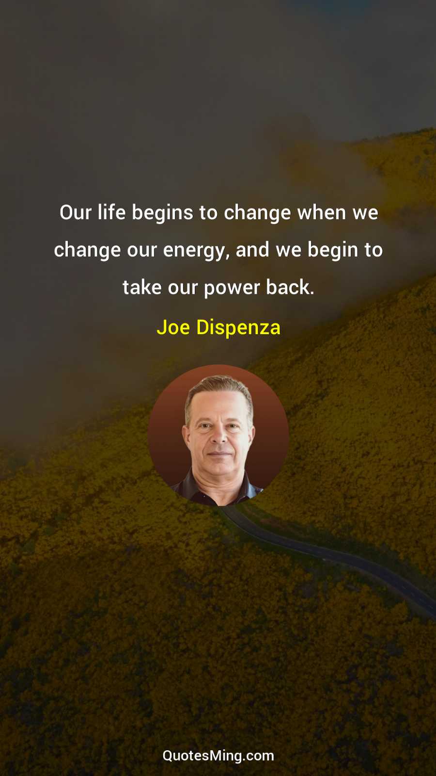 Our life begins to change when we change our energy