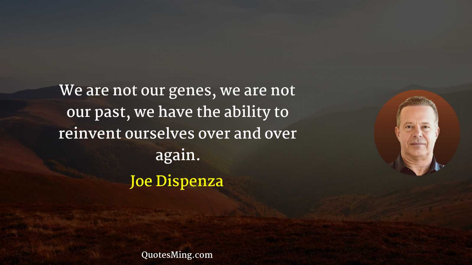 We are not our genes we are not our past