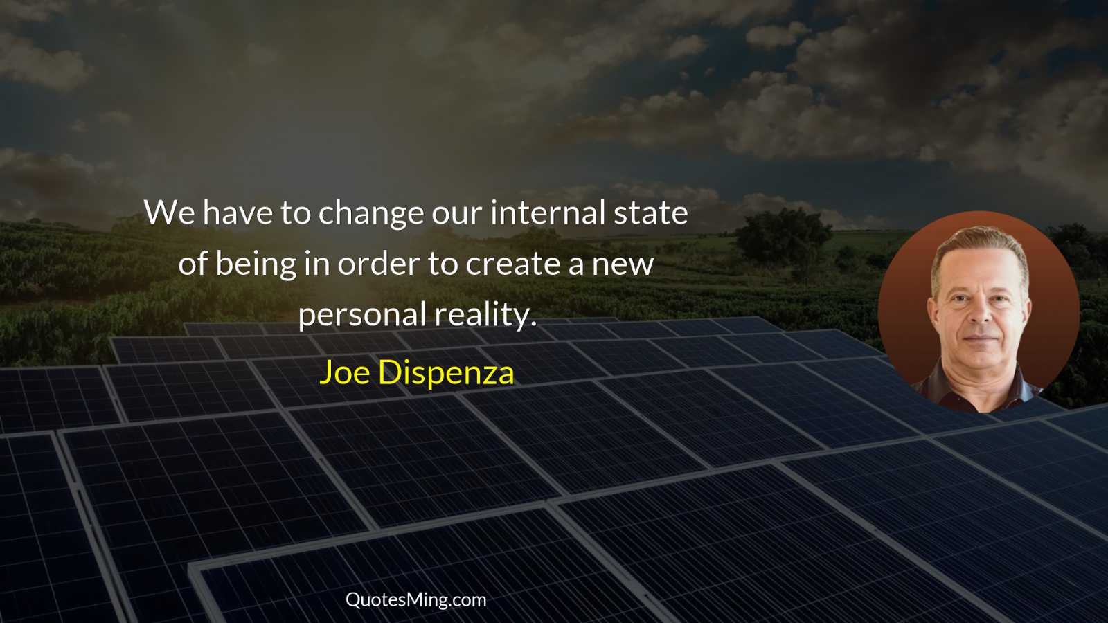 We have to change our internal state of being in