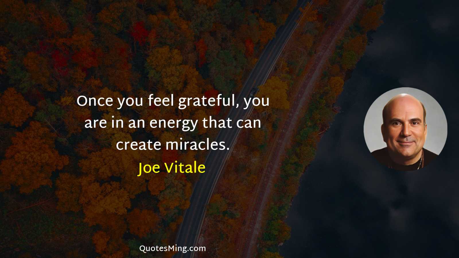 Once you feel grateful you are in an energy that