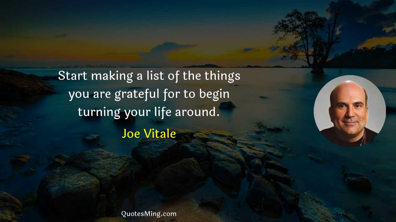 Start making a list of the things you are grateful