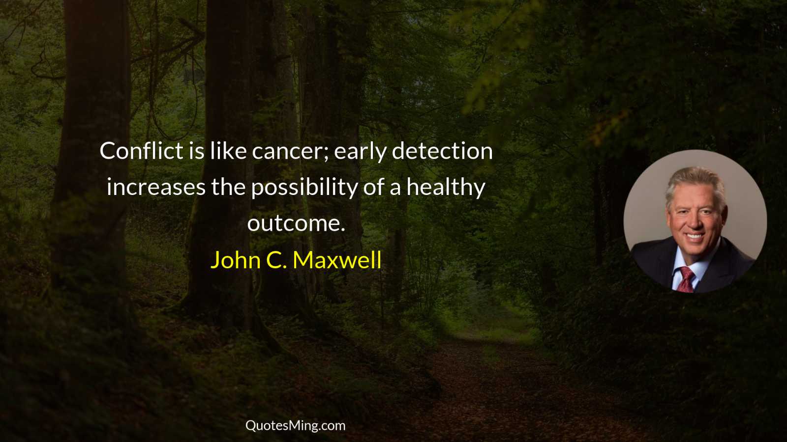 Conflict is like cancer; early detection increases the possibility of