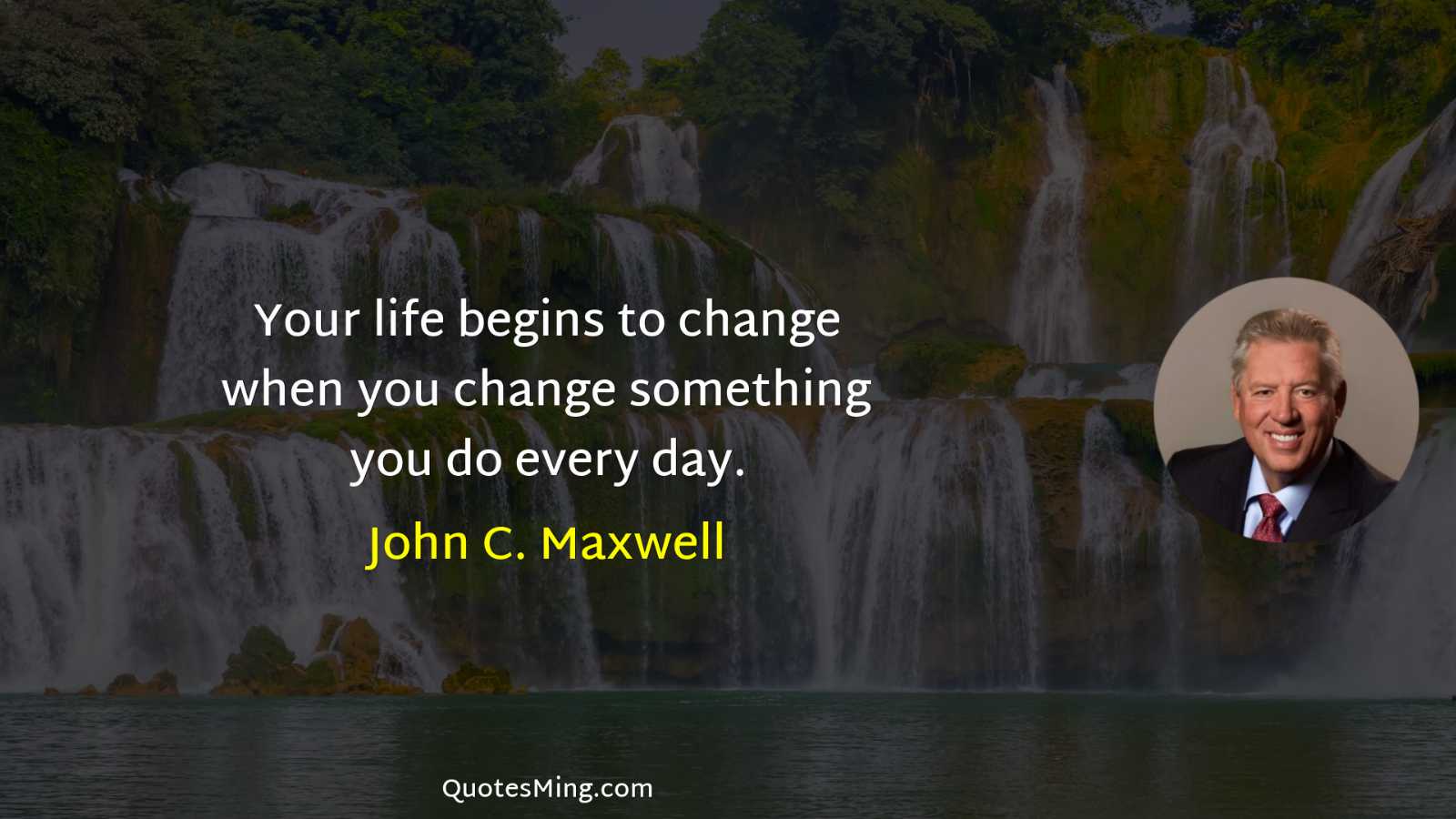 Your life begins to change when you change something you