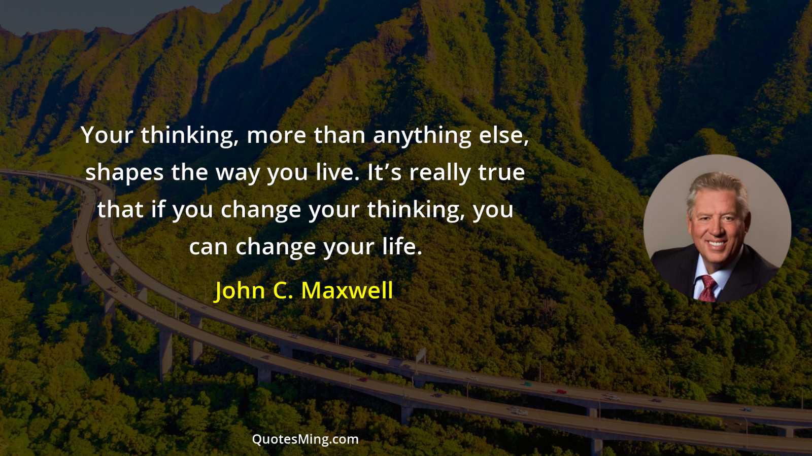 Your thinking more than anything else shapes the way you