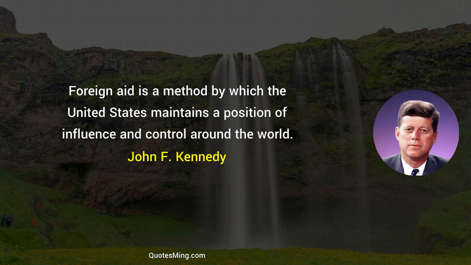 Foreign aid is a method by which the United States