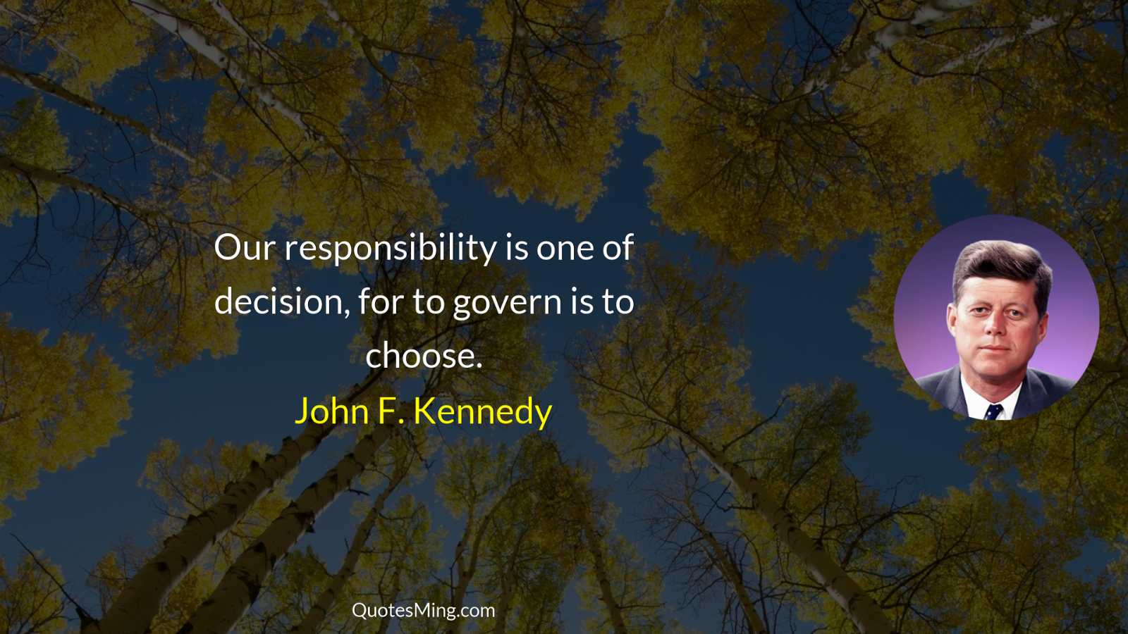 Our responsibility is one of decision for to govern is