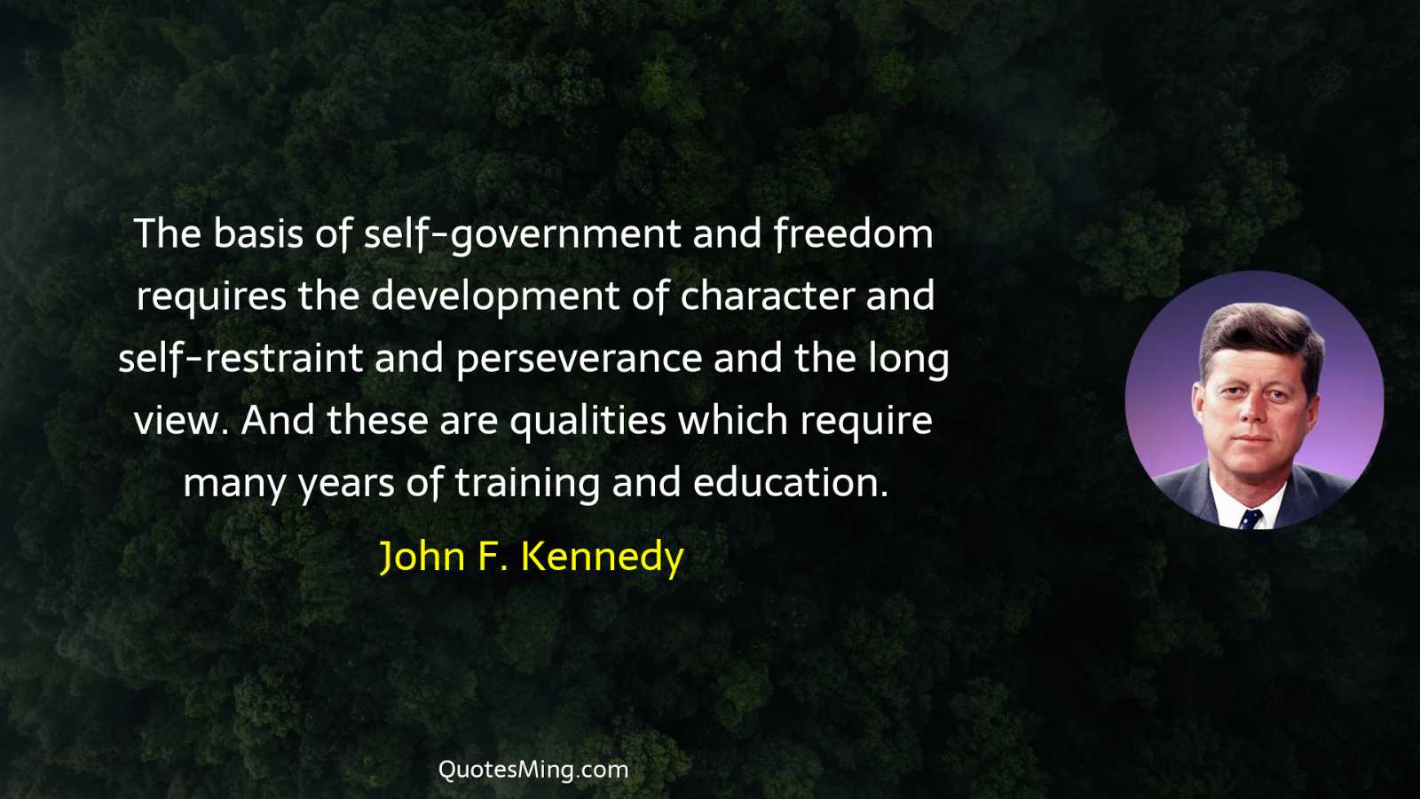 The basis of self-government and freedom requires the development of