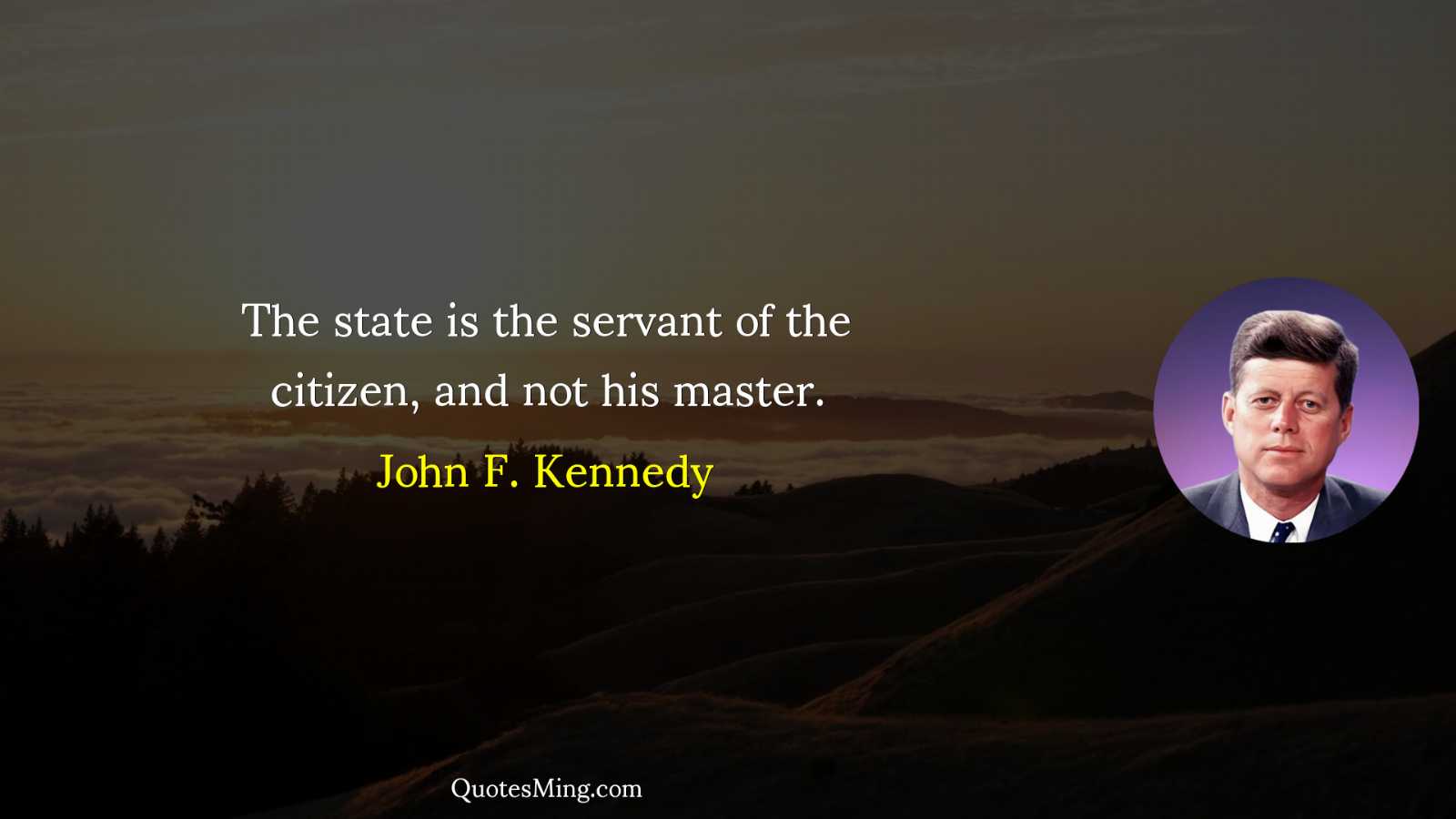 The state is the servant of the citizen and not