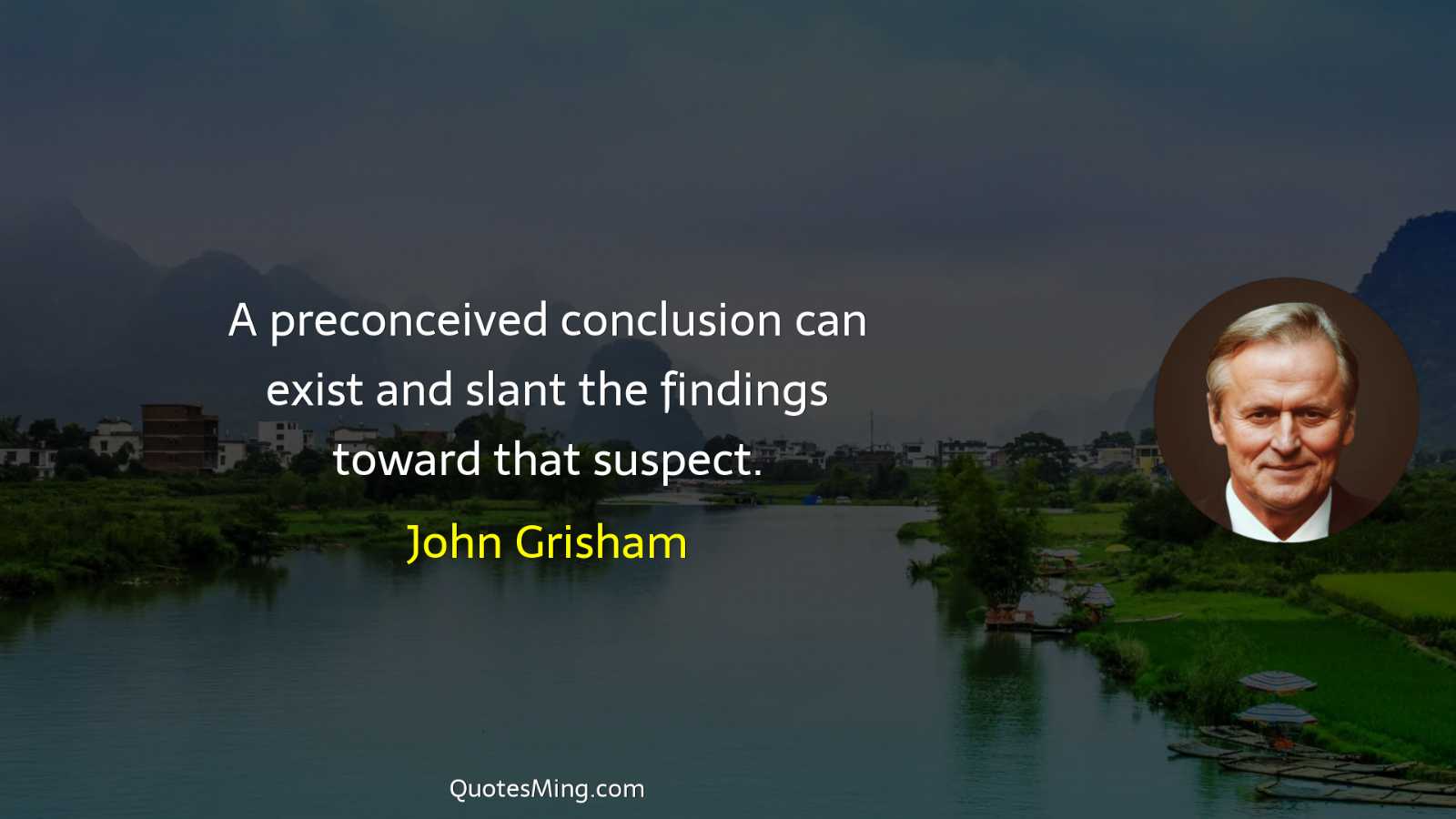 A preconceived conclusion can exist and slant the findings toward