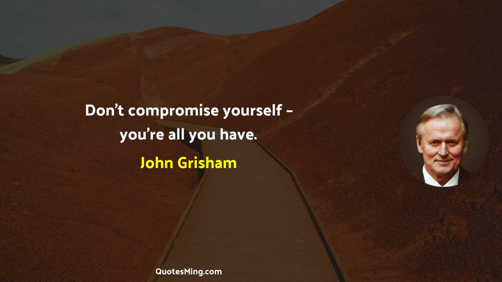 Don't compromise yourself – you're all you have