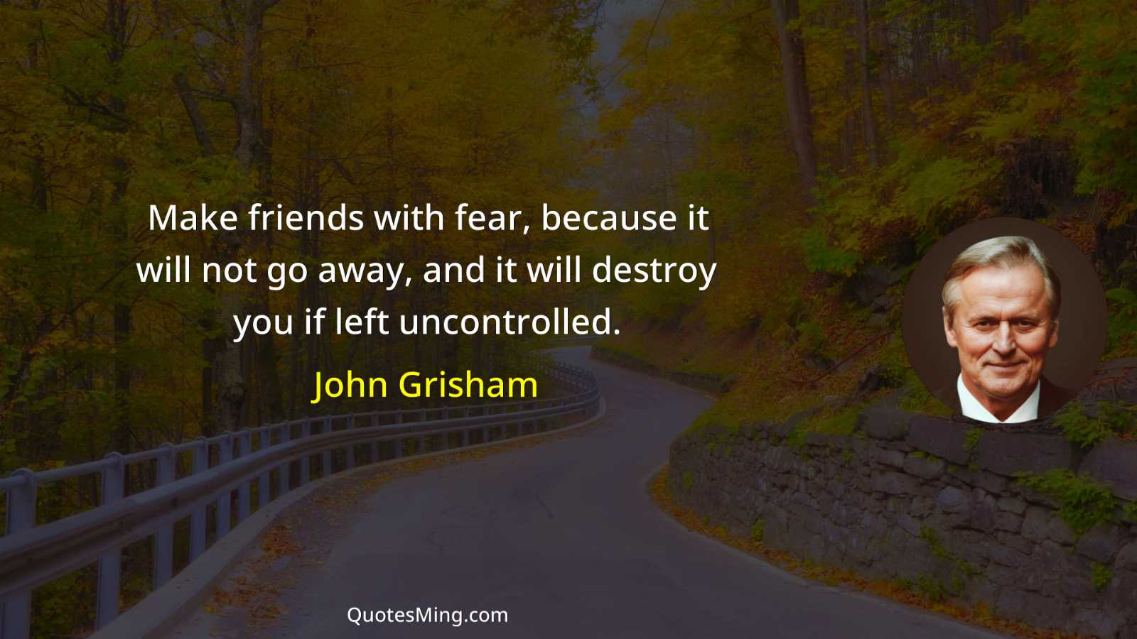 Make friends with fear because it will not go away