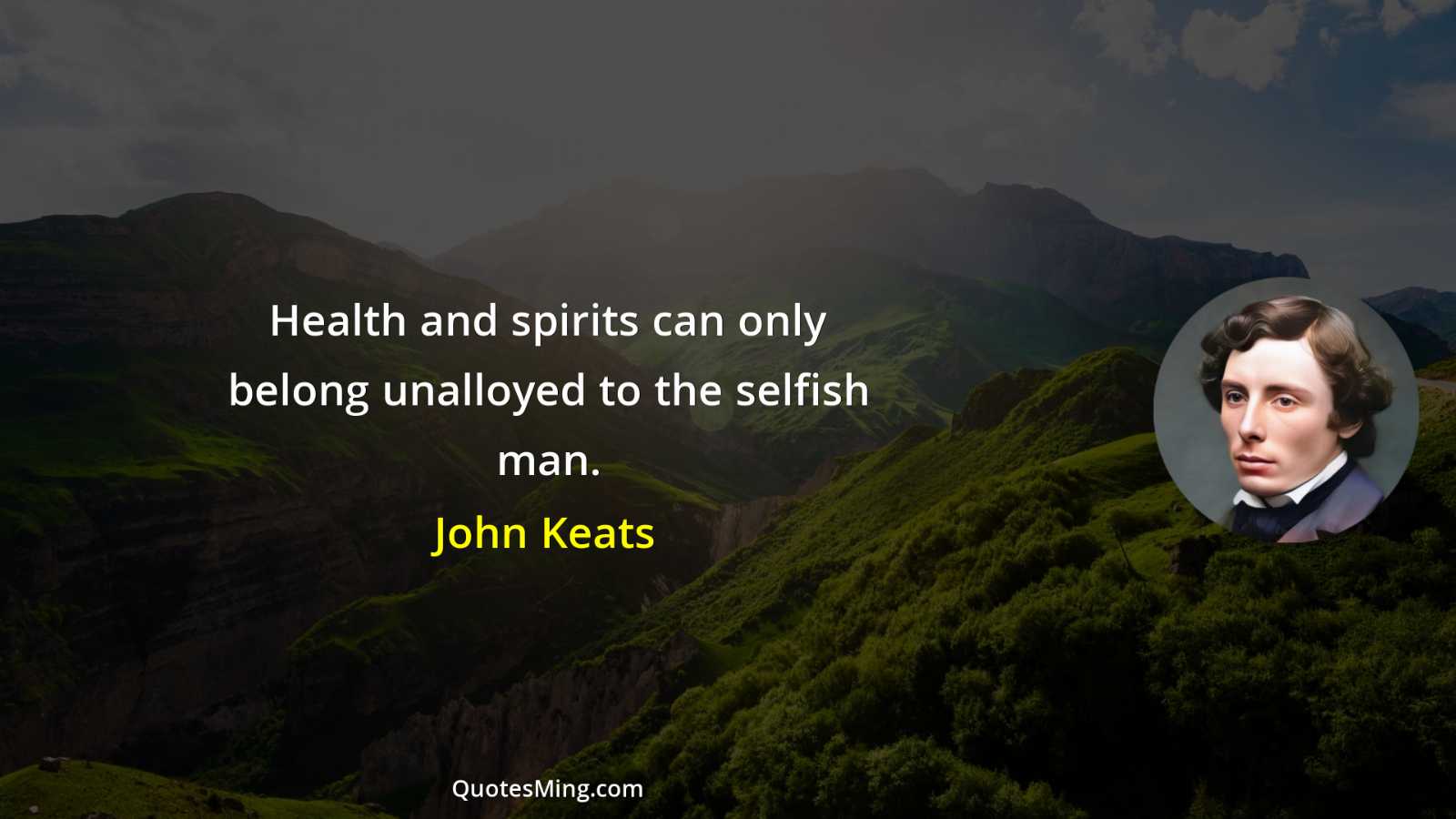 Health and spirits can only belong unalloyed to the selfish