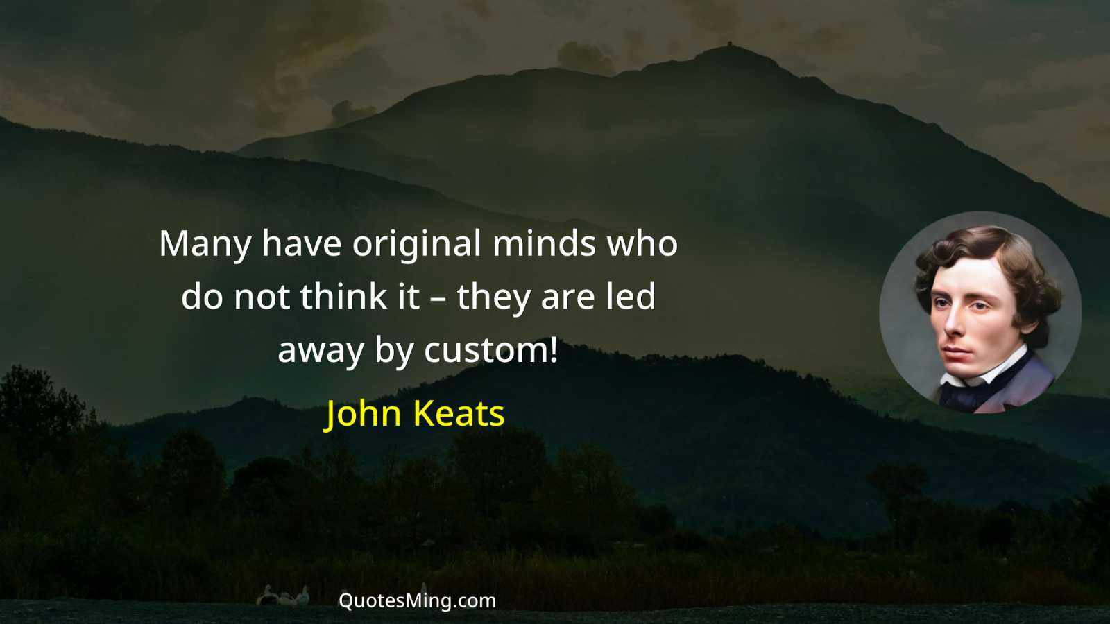 Many have original minds who do not think it –