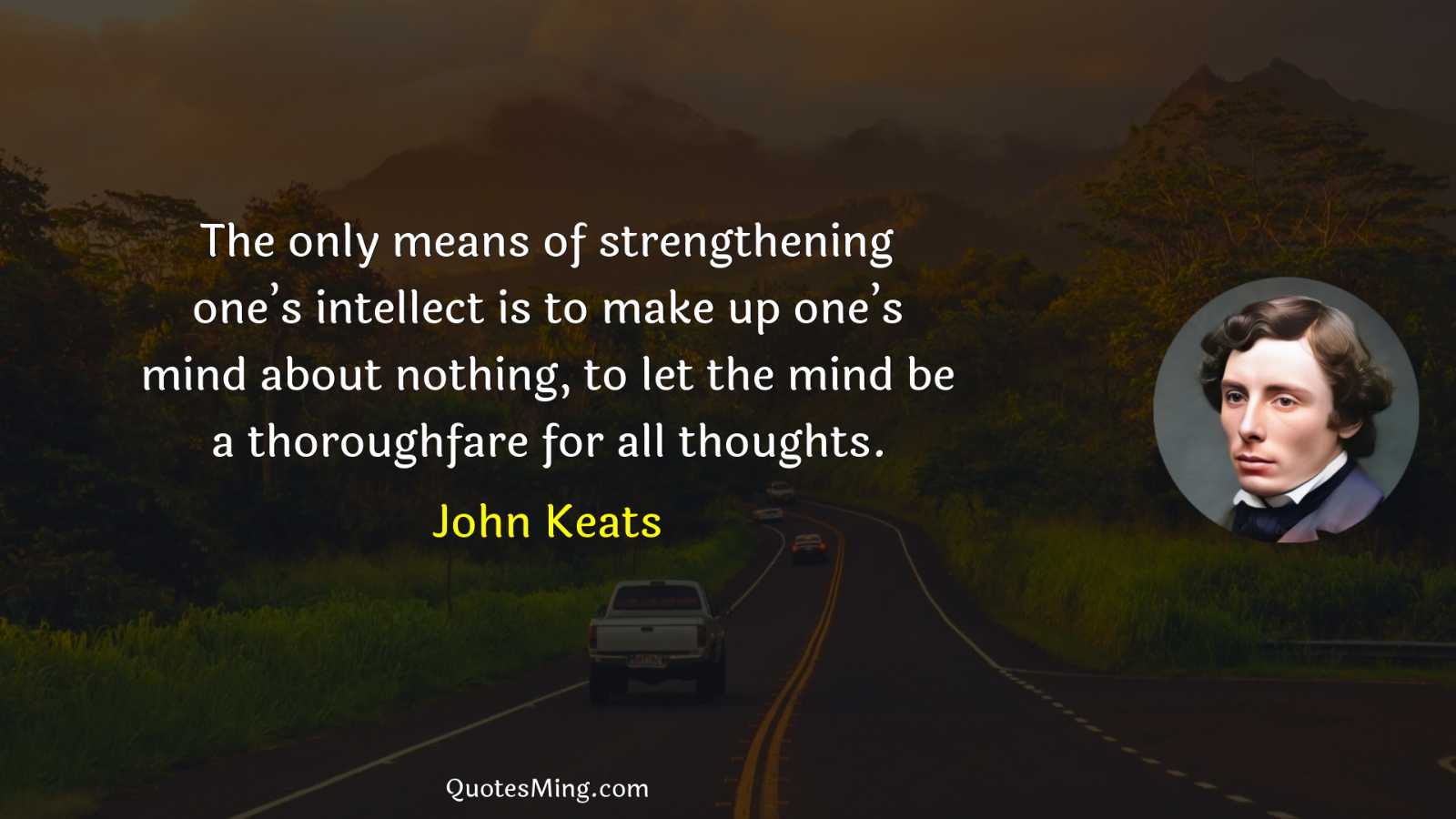 The only means of strengthening one’s intellect is to make