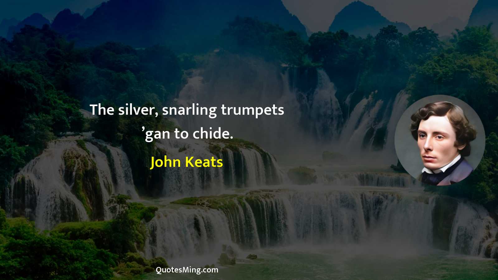 The silver snarling trumpets ’gan to chide