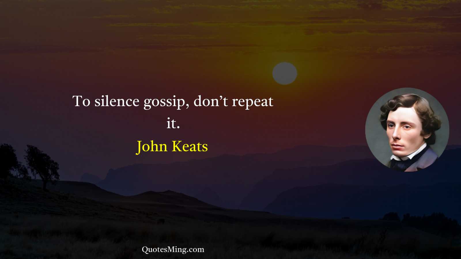 To silence gossip don’t repeat it