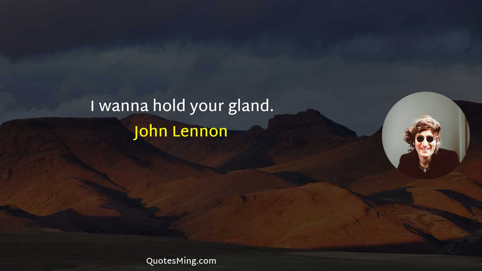 I wanna hold your gland