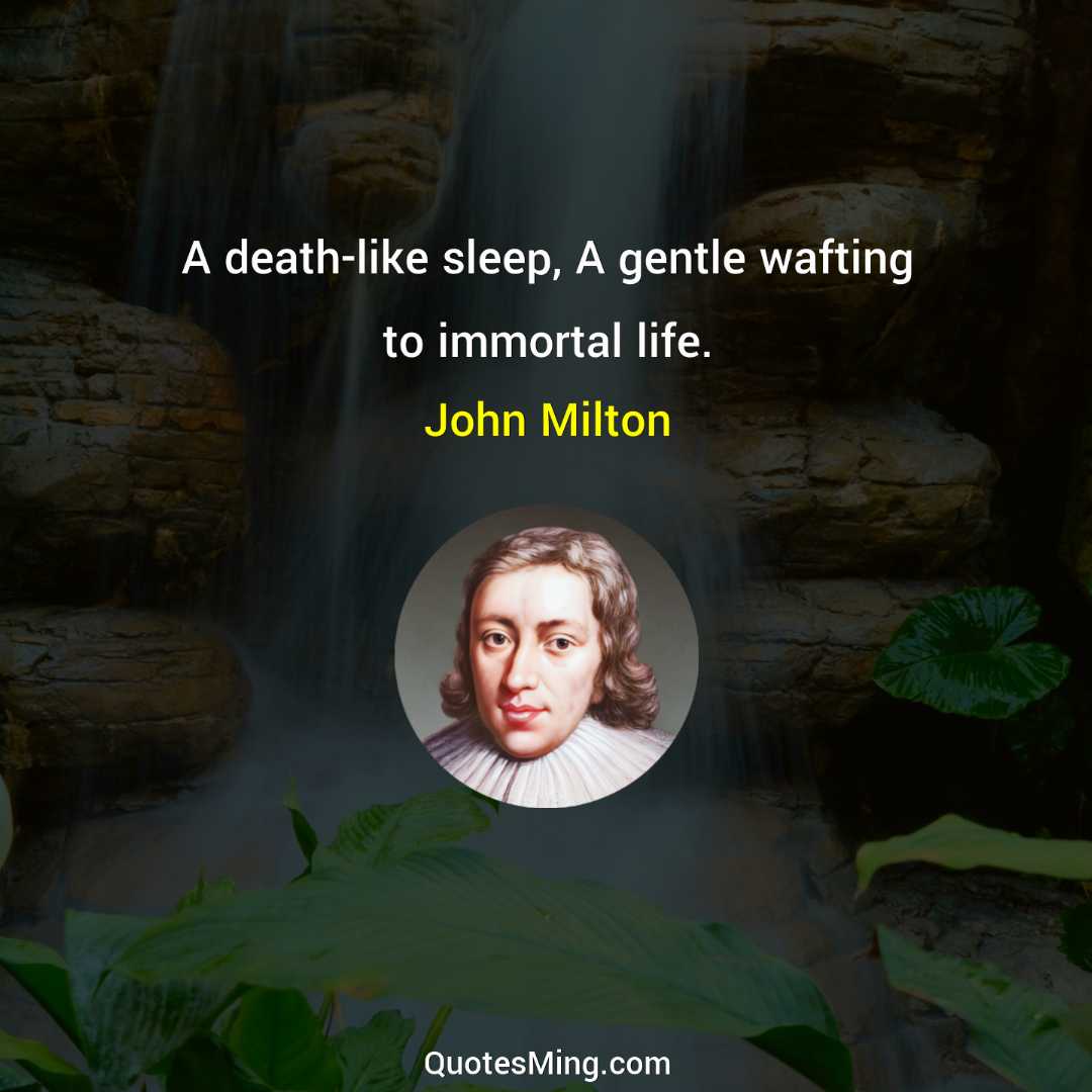 A death-like sleep A gentle wafting to immortal life