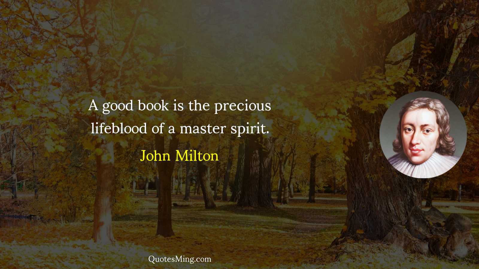 A good book is the precious lifeblood of a master