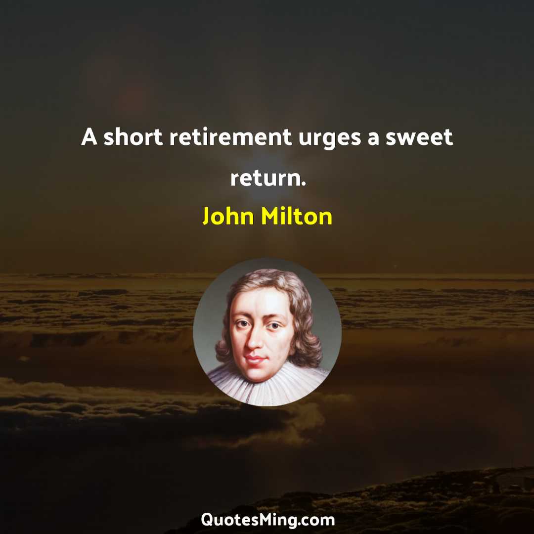 A short retirement urges a sweet return