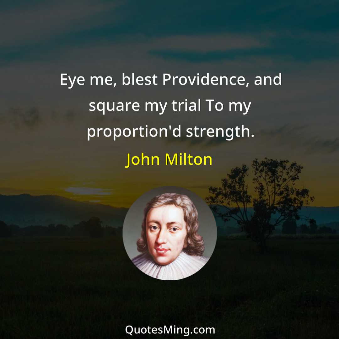 Eye me blest Providence and square my trial To my