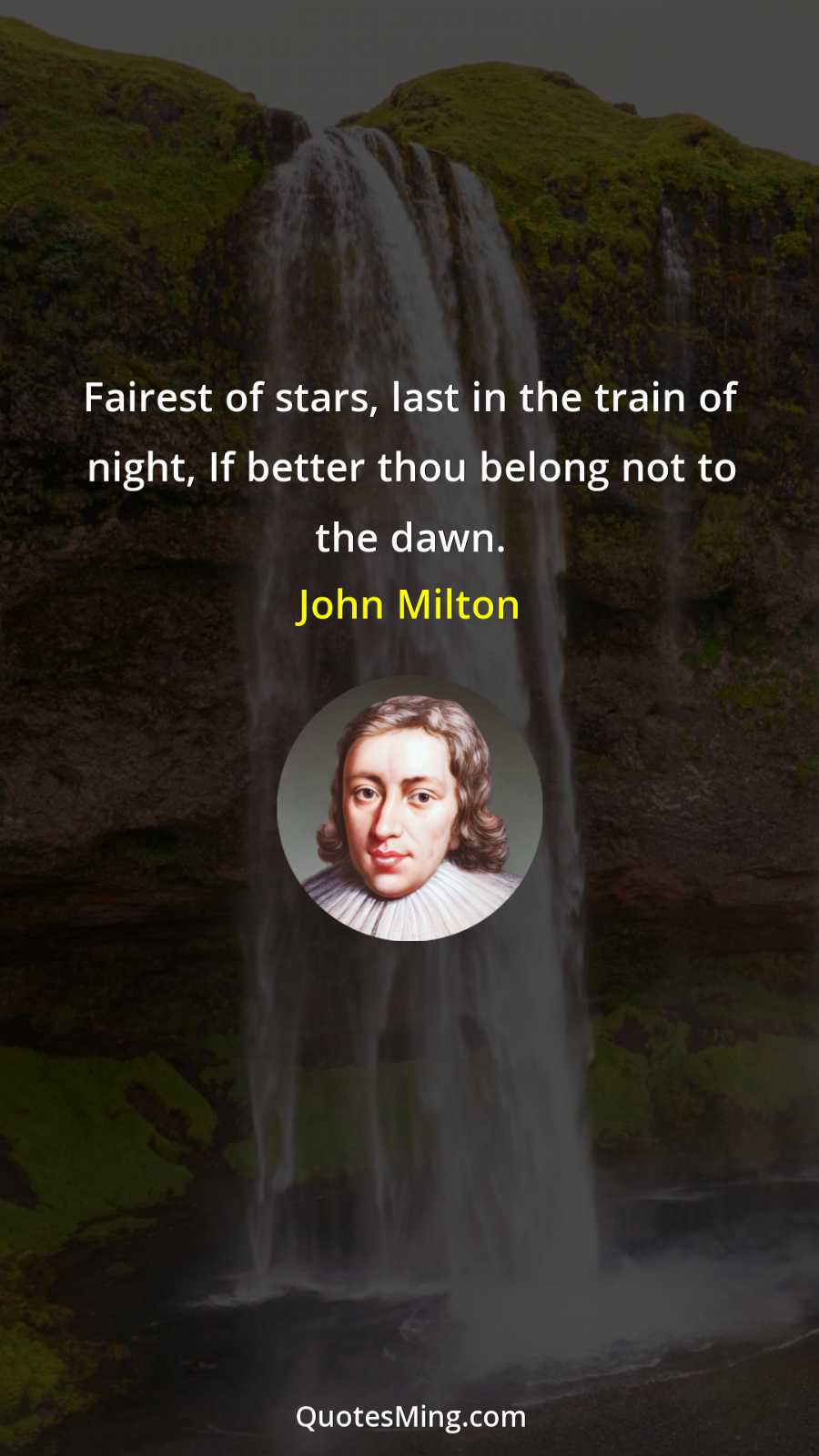 Fairest of stars last in the train of night If